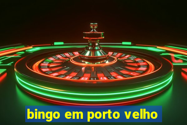 bingo em porto velho